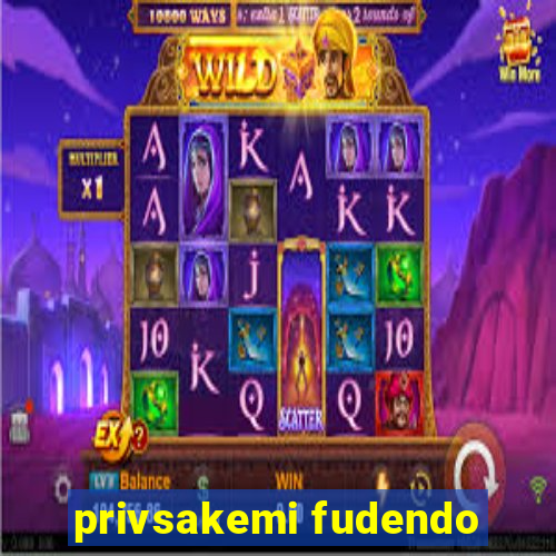 privsakemi fudendo